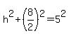 h%5E2%2B%288%2F2%29%5E2=5%5E2