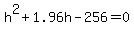 h%5E2%2B1.96h-256=0