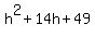 h%5E2%2B14h%2B49