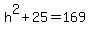 h%5E2%2B25=169