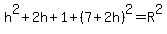 h%5E2%2B2h%2B1%2B%287%2B2h%29%5E2=R%5E2