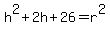 h%5E2%2B2h%2B26=r%5E2