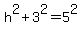 h%5E2%2B3%5E2=5%5E2