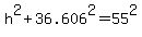 h%5E2%2B36.606%5E2=55%5E2