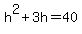 h%5E2%2B3h=40