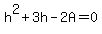 h%5E2%2B3h-2A=0