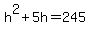 h%5E2%2B5h=245