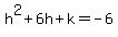 h%5E2%2B6h%2Bk=-6