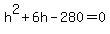 h%5E2%2B6h-280=0