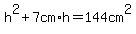 h%5E2%2B7cm%2Ah=144cm%5E2