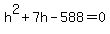 h%5E2%2B7h-588=0