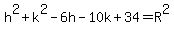 h%5E2%2Bk%5E2-6h-10k%2B34=R%5E2