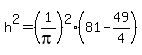 h%5E2=%281%2Fpi%29%5E2%2881-49%2F4%29