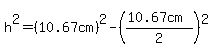 h%5E2=%2810.67cm%29%5E2-%28%2810.67cm%29%2F2%29%5E2