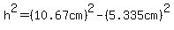h%5E2=%2810.67cm%29%5E2-%285.335cm%29%5E2