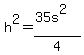 h%5E2=%2835s%5E2%29%2F4