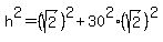 h%5E2=%28sqrt%282%29%29%5E2%2B30%5E2%2A%28sqrt%282%29%29%5E2