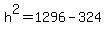 h%5E2=+1296-324