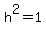 h%5E2=1