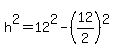 h%5E2=12%5E2-%2812%2F2%29%5E2