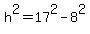 h%5E2=17%5E2-8%5E2