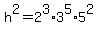 h%5E2=2%5E3%2A3%5E5%2A5%5E2