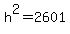 h%5E2=2601
