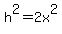 h%5E2=2x%5E2