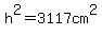 h%5E2=3117cm%5E2