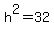 h%5E2=32