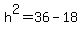 h%5E2=36-18