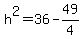 h%5E2=36-49%2F4