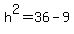 h%5E2=36-9