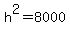 h%5E2=8000