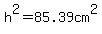 h%5E2=85.39cm%5E2