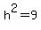 h%5E2=9