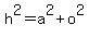 h%5E2=a%5E2%2Bo%5E2