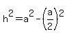 h%5E2=a%5E2-%28a%2F2%29%5E2