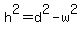 h%5E2=d%5E2-w%5E2