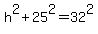 h%5E2+%2B+25%5E2+=+32%5E2
