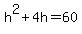 h%5E2+%2B+4h+=+60