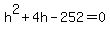 h%5E2+%2B+4h+-+252+=+0