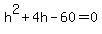h%5E2+%2B+4h+-+60+=+0