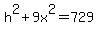 h%5E2+%2B+9x%5E2+=+729