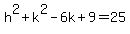 h%5E2+%2B+k%5E2-6k+%2B9=+25