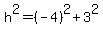 h%5E2+=+%28-4%29%5E2+%2B+3%5E2