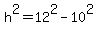 h%5E2+=+12%5E2+-+10%5E2