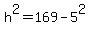 h%5E2+=+169+-+5%5E2