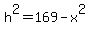 h%5E2+=+169-x%5E2