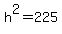 h%5E2+=+225